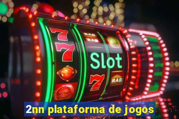 2nn plataforma de jogos